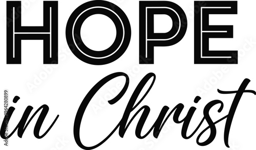 Hope in Christ Typography with Bold and Script Text Style for Christian Faith, Inspirational Quotes, and Religious Design Projects