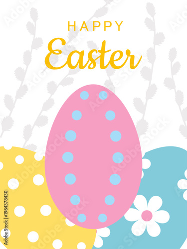 Easter greeting card. Vector illustration. Painted Easter eggs and pussy willow branches in the background. Vertical festive background. Rectangular banner with text.