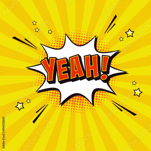 comic speech bubble or burst ballon or shout ballon with text yeah! in trendy pop art and comic style with bright colors and rays background. Vector Illustration.