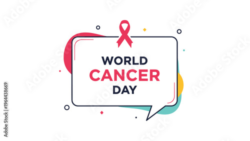 World cancer day message in a speech bubble decorated with a red awareness ribbon and abstract shapes promotes global health support.