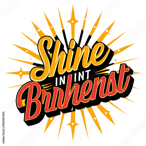 Vintage Retro Shine Brightest Motivational Typography with Radiant Sunburst Background