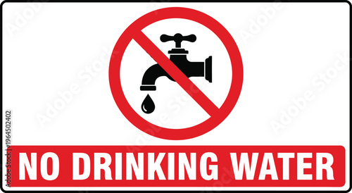 No drinking water sign with faucet and prohibition symbol