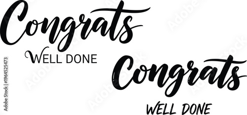 Motivational handwritten typography calligraphy text vector with Congrats Well Done, perfect for cards and celebrations