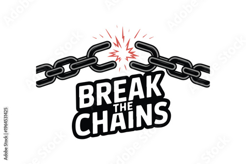 Break the Chains, Empowerment Vector, Motivational Quote, Freedom Symbol