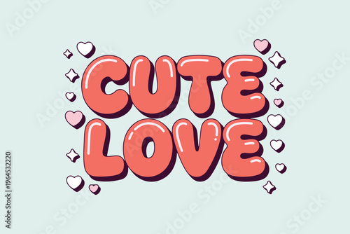 Cute love, sweetheart text, vector phrase, heart decorations, pastel colors