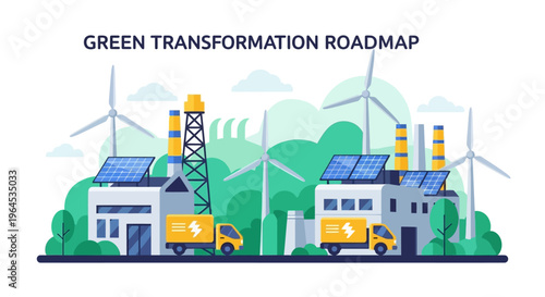 Green Transformation Roadmap: Sustainable Industry with Renewable Energy, Solar Panels, Wind Turbines, and Electric Logistics