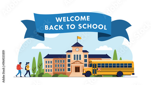 Traditional school building features a yellow bus parked in front with a blue ribbon banner welcoming students back for the new term.