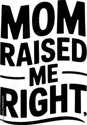 Inspirational quote about motherly love and upbringing