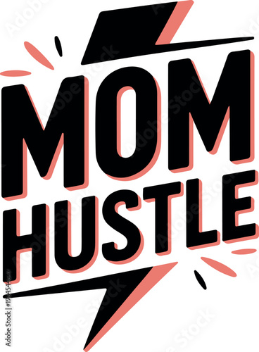 Motivational mom hustle graphic