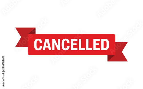 A bright red ribbon banner displays the word cancelled in bold white letters