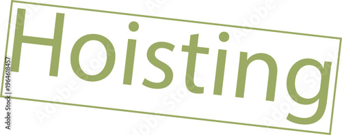 Hoisting text written in green sans-serif font inside a rectangular frame