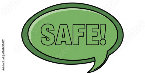 “SAFE!” Calm Green Comic Bubble Isolated on White Background