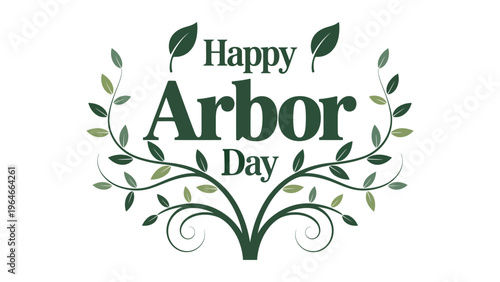 Happy Arbor Day typography illustration with green leaves decorative design nature conservation environment eco friendly concept modern flat vector