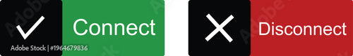 Connect and disconnect buttons with check cross