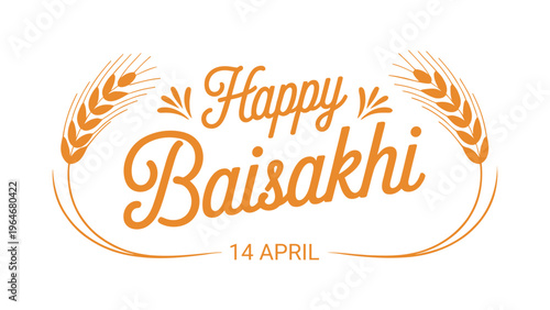 Happy Baisakhi 14 April typography design with wheat ears illustration elegant Punjabi harvest festival greeting celebrating culture tradition joy