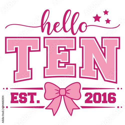 Hello Ten Est 2016 10th Birthday Cute Pink Girls Birthday Design