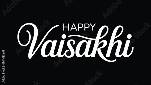 Happy Vaisakhi typography design elegant lettering greeting illustration on dark background celebrating Punjabi harvest festival joy culture tradition and festivity