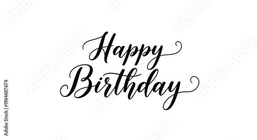 Elegant black calligraphy reads happy birthday on a white background