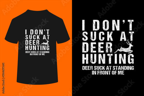 Funny Hunter I Dont Suck at Deer Hunting T-Shirt

