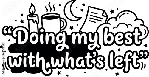 Handwritten quote doing my best with whats left with coffee candle moon and stars
