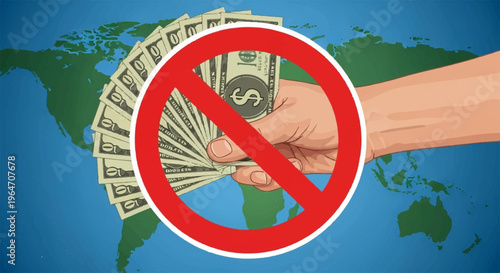 Hand holding money with red prohibition sign on global background symbolizing forbidden or illegal transactions worldwide finance concept