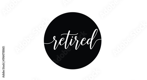 A black circle with the word retired in white script silhouette
