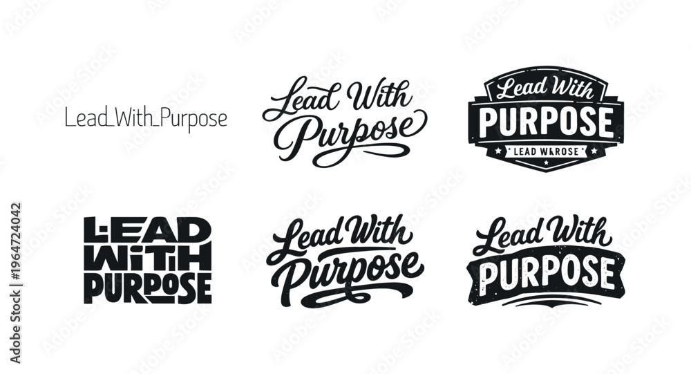 Obraz premium Lead With Purpose. Set lettering. harmonious lettering variations of the same emblematic concept, each with different artistic interpretation (Modern minimal