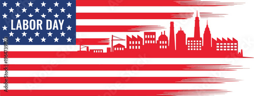 Labor day united states flag with factory and industrial buildings in silhouette, american national holiday celebrating workers contribution.