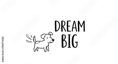 A simple black outline drawing of a small dog with a wagging tail is accompanied by the hand-drawn text DREAM BIG on a white background.