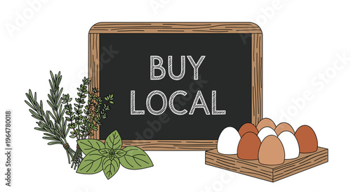 A wooden chalkboard sign with BUY LOCAL stands next to fresh herbs and a carton of eggs.