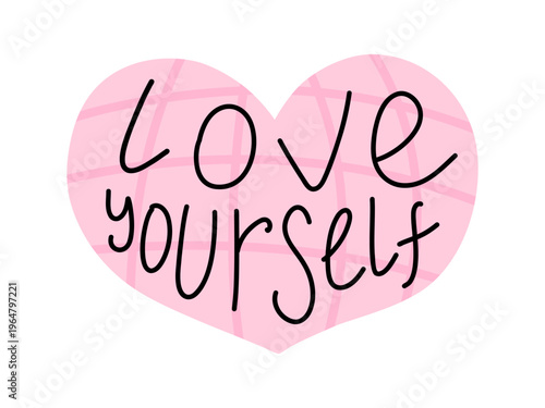 Vector love yourself quote with cute pink heart shape and hand drawn lettering for self love. Body positivity and mental health affirmation in minimalist flat style.