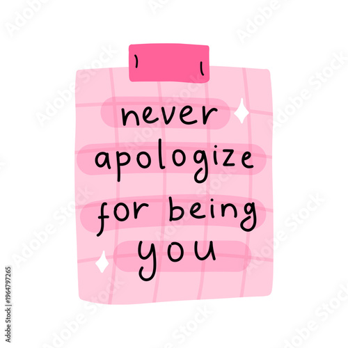 Vector never apologize for being you quote on cute pink sticky note with grid background. Inspirational self love and confidence message in playful flat style.