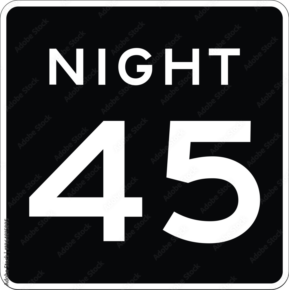 Fototapeta premium Night Speed Limit 45 US Road Sign Vector Illustration Regulatory Traffic Sign Symbol