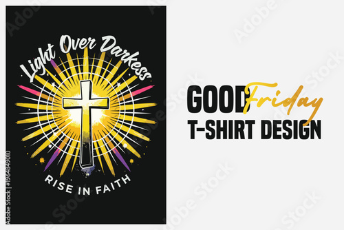 Good Friday Christian cross t-shirt design with radiant light rays and inspirational typography on black background