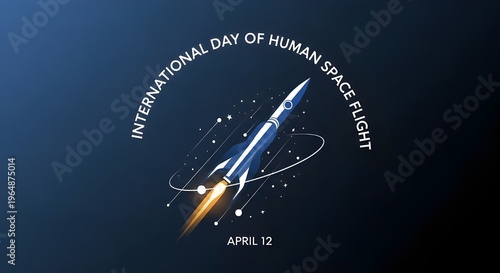 International Day of Human Space Flight April 12 Rocket Launch
