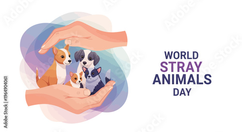 Illustration of hands cradling dogs and a cat for World Stray Animals Day awareness campaign with a colorful design
