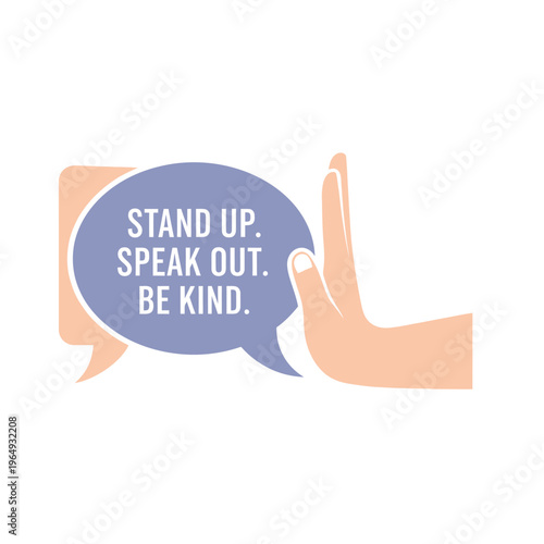 Stand Up Speak Out Be Kind Speech Bubble with Hand Stop Gesture