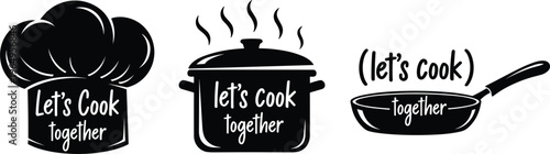 Cooking logo set featuring chef hat steaming pot and frying pan with lets cook together text for restaurant branding