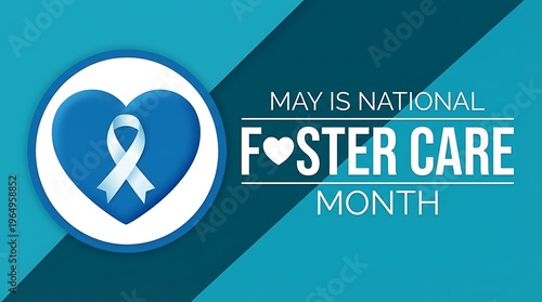 May is national foster care month graphic with blue heart symbol and white ribbon on abstract teal background with diagonal lines and space for text.