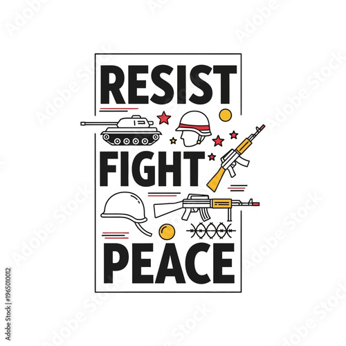 Resist Fight Peace: Military symbols, weapons, helmets, tank, conflict concept