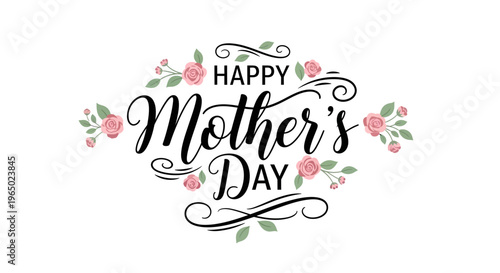 A Happy Mother's Day message with floral design and elegant typography on white background illustration.