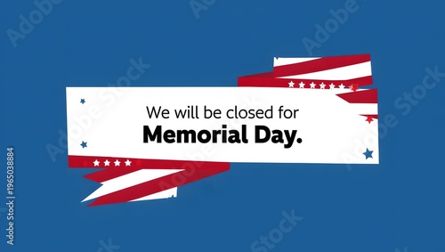 Notice of closure for memorial day with american flag design