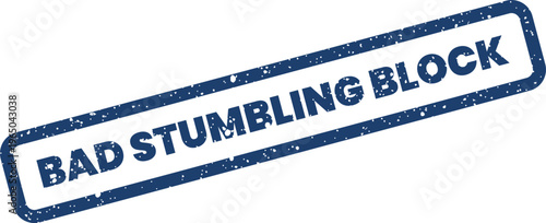 Valokuva The phrase BAD STUMBLING BLOCK is clearly visible on this grungy rubber stamp im