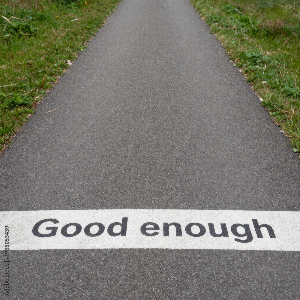 Obraz premium Road marked good enough indicating lowered standards acceptance and compromise within governance policy decisions and political accountability
