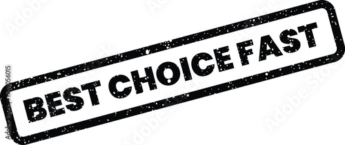 Fotografi Grungy rubber stamp effect displaying BEST CHOICE FAST for emphasizing quick ser