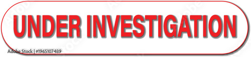 under investigation button