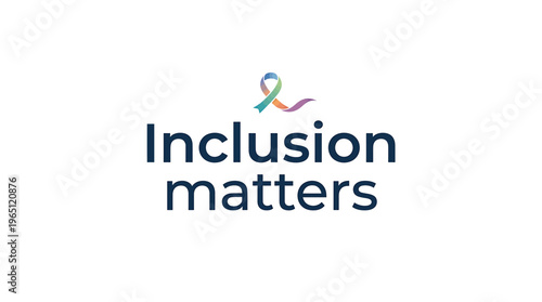 Inclusion matters typography with colorful ribbon symbol