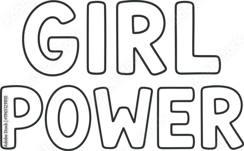 Bold black and white text declares empowering message of girl power