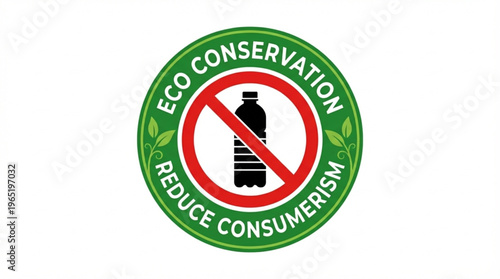 Eco-friendly badge or sticker with "Eco Conservation, Reduce Consumerism" text and a "No Plastic Bottle" prohibition sign.