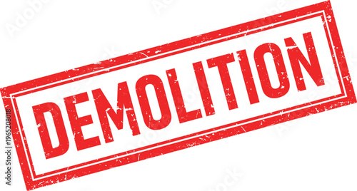 Distressed Red Rectangular Rubber Stamp with Word Demolition on White Background